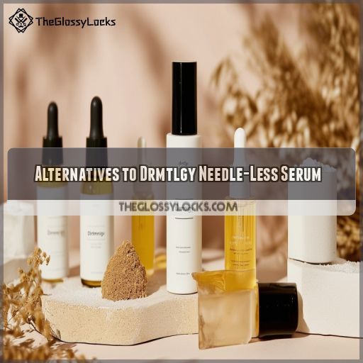 Alternatives to Drmtlgy Needle-Less Serum