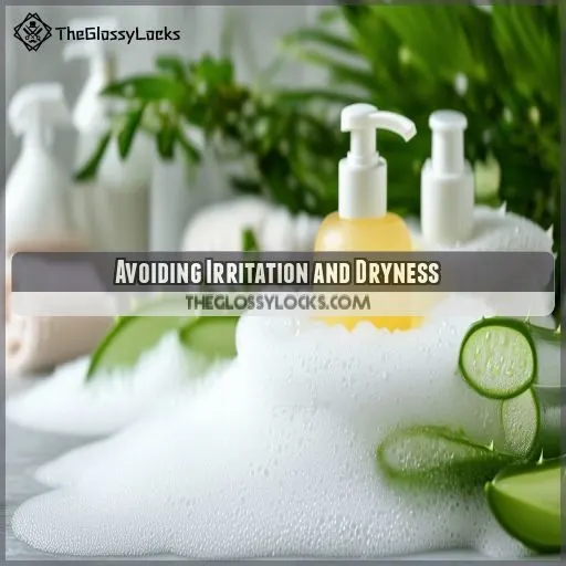 Avoiding Irritation and Dryness