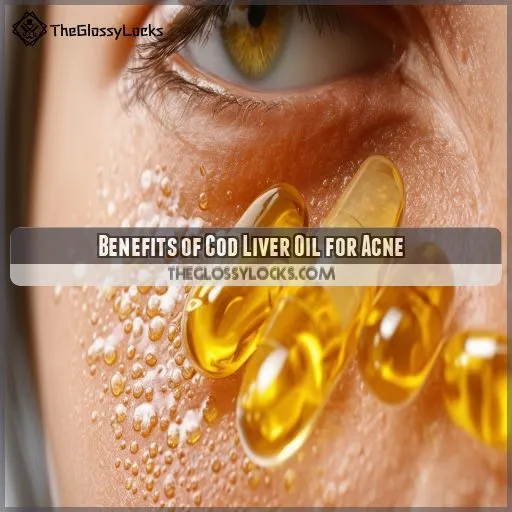 Benefits of Cod Liver Oil for Acne