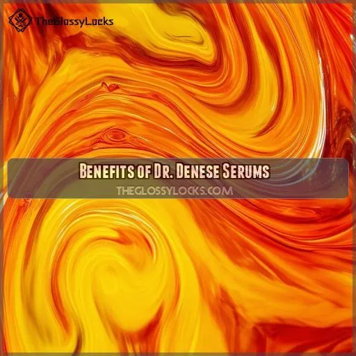 Benefits of Dr. Denese Serums