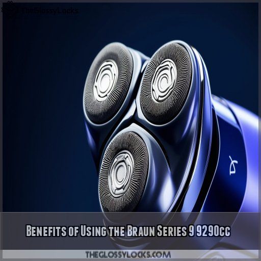 Benefits of Using the Braun Series 9 9290cc