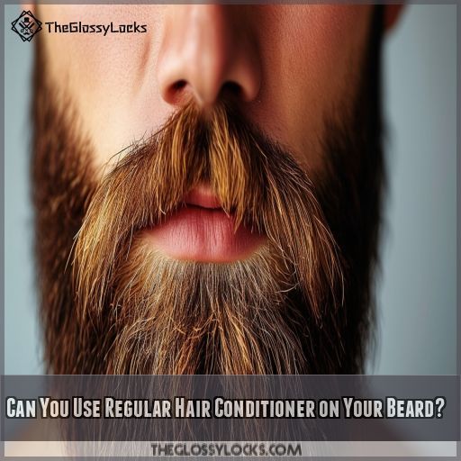 Can You Use Regular Hair Conditioner on Your Beard