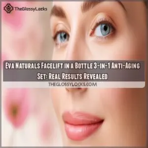 eva naturals facelift in a bottle 3 in 1 anti aging set review