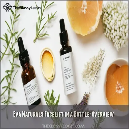 Eva Naturals Facelift in a Bottle: Overview