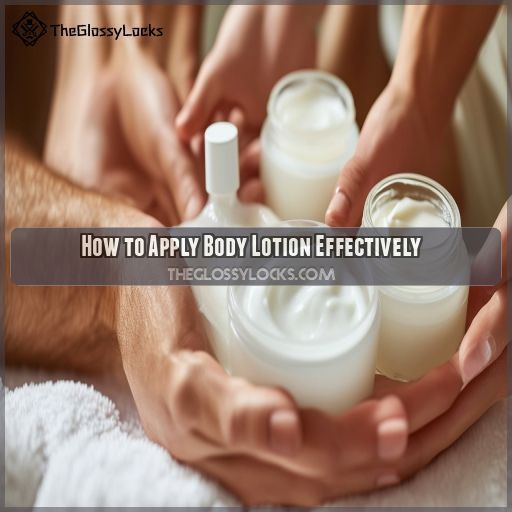 How to Apply Body Lotion Effectively