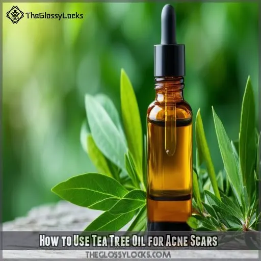 How to Use Tea Tree Oil for Acne Scars