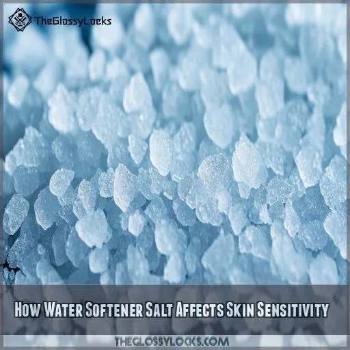 How Water Softener Salt Affects Skin Sensitivity