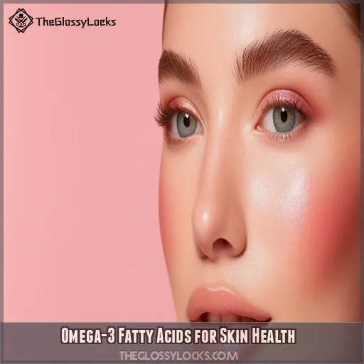 Omega-3 Fatty Acids for Skin Health