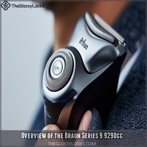 Overview of the Braun Series 9 9290cc