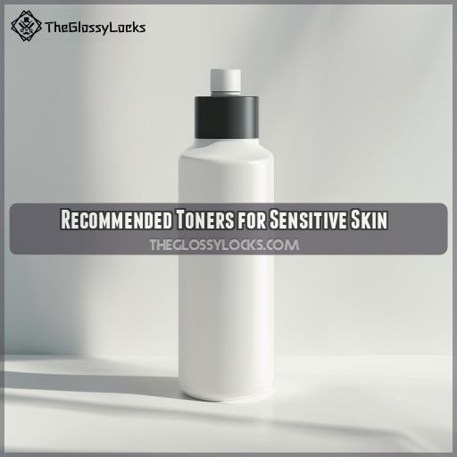 Recommended Toners for Sensitive Skin