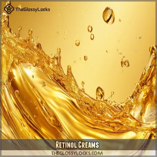 Retinol Creams