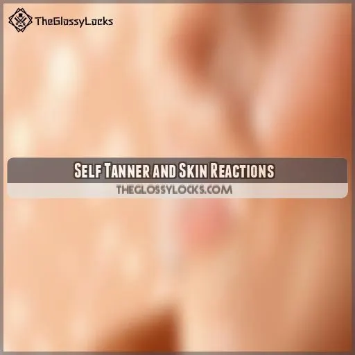 Self Tanner and Skin Reactions