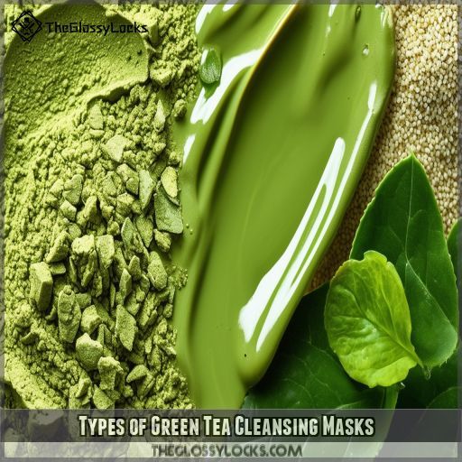 Types of Green Tea Cleansing Masks