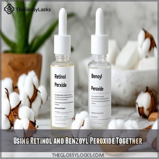 Using Retinol and Benzoyl Peroxide Together