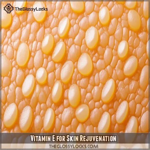 Vitamin E for Skin Rejuvenation