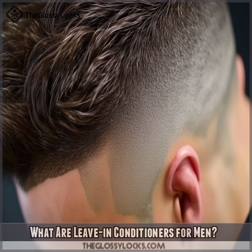 What Are Leave-in Conditioners for Men