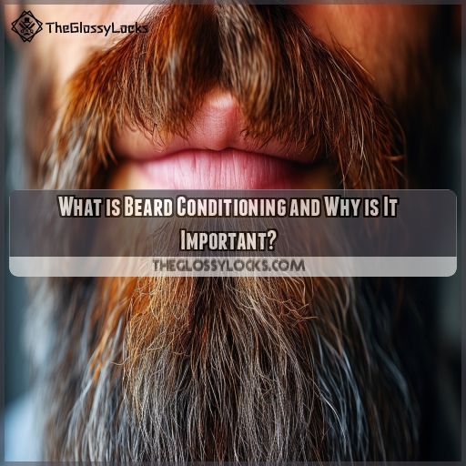 What is Beard Conditioning and Why is It Important