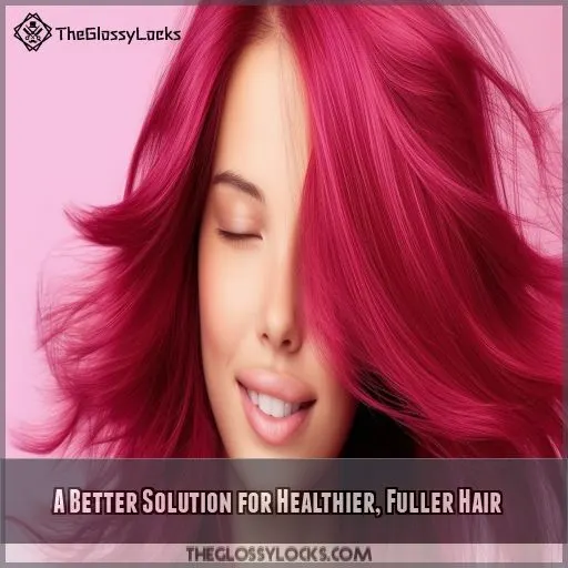 A Better Solution for Healthier, Fuller Hair