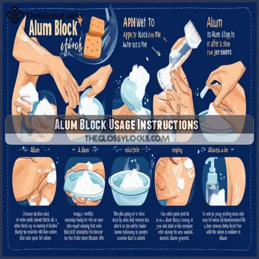 Alum Block Usage Instructions