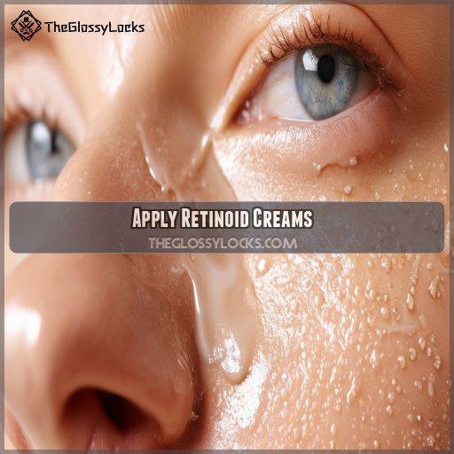 Apply Retinoid Creams