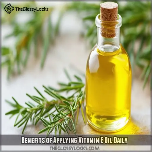 Benefits of Applying Vitamin E Oil Daily