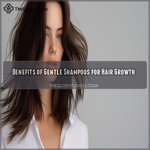 Benefits of Gentle Shampoos for Hair Growth