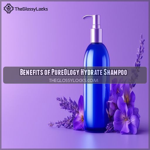 Benefits of PureOlogy Hydrate Shampoo