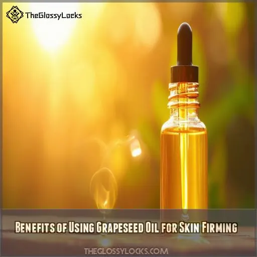 Benefits of Using Grapeseed Oil for Skin Firming