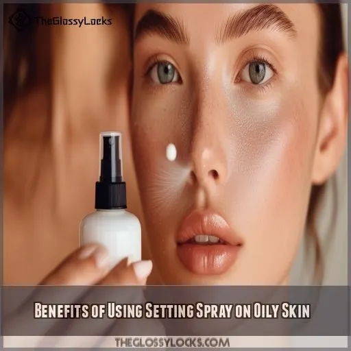 Benefits of Using Setting Spray on Oily Skin