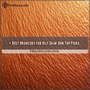 best bronzer for oily skin