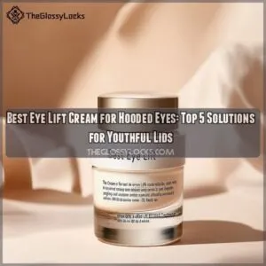 best eye lift cream for hooded eyes