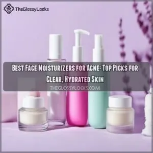 best face moisturizers for acne