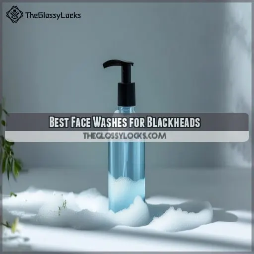 Best Face Washes for Blackheads