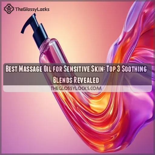 best massage oil for sensitive skin