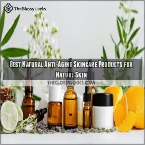 Best natural anti aging skincare products for mature skin