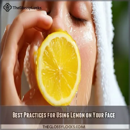 Best Practices for Using Lemon on Your Face