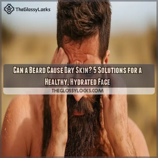 can a beard cause dry skin