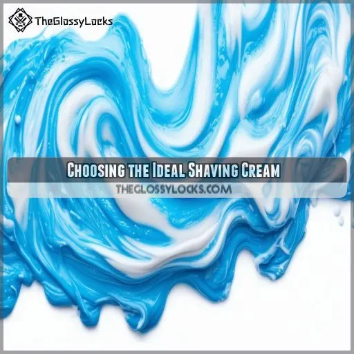 Choosing the Ideal Shaving Cream