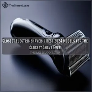 closest electric shaver