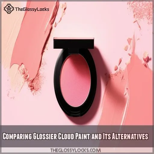 Comparing Glossier Cloud Paint and Its Alternatives