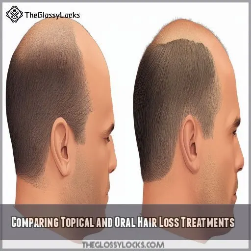 Comparing Topical and Oral Hair Loss Treatments