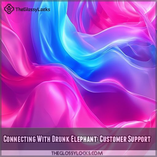 Connecting With Drunk Elephant: Customer Support