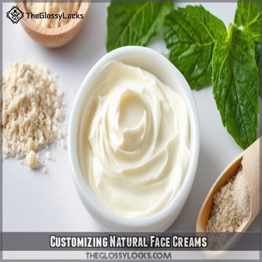 Customizing Natural Face Creams