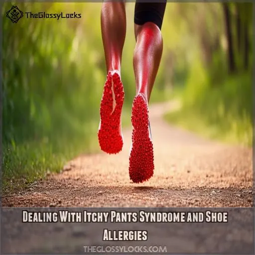 Dealing With Itchy Pants Syndrome and Shoe Allergies