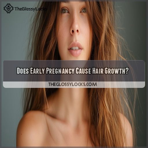 Does Early Pregnancy Cause Hair Growth