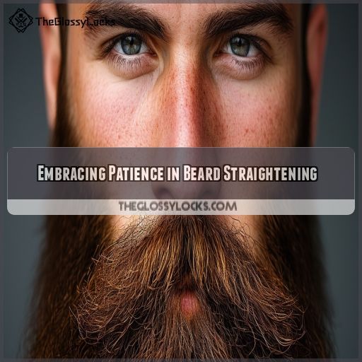 Embracing Patience in Beard Straightening