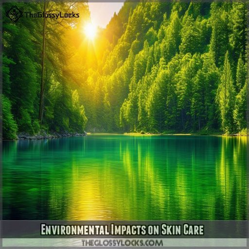 Environmental Impacts on Skin Care