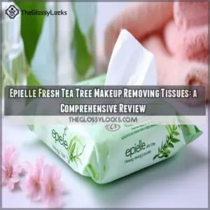 Epielle Fresh Tea Tree Makeup Removing Cleansing Tissues Review