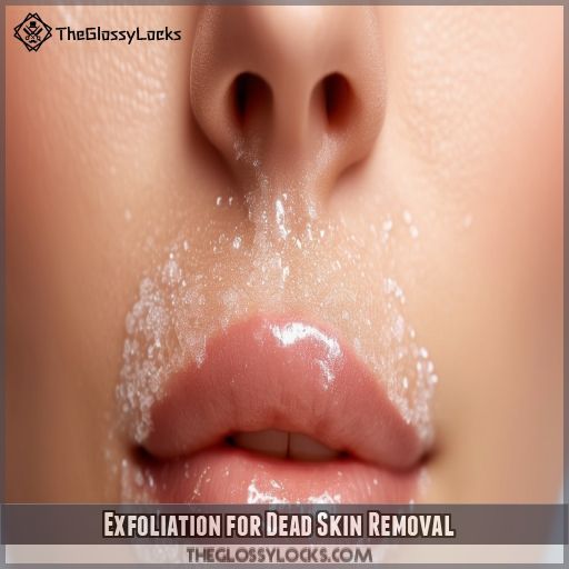 Exfoliation for Dead Skin Removal