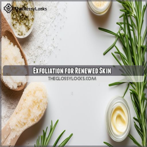 Exfoliation for Renewed Skin